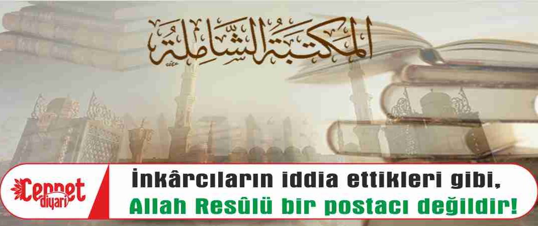 Allah Resûlü postacı değildir!